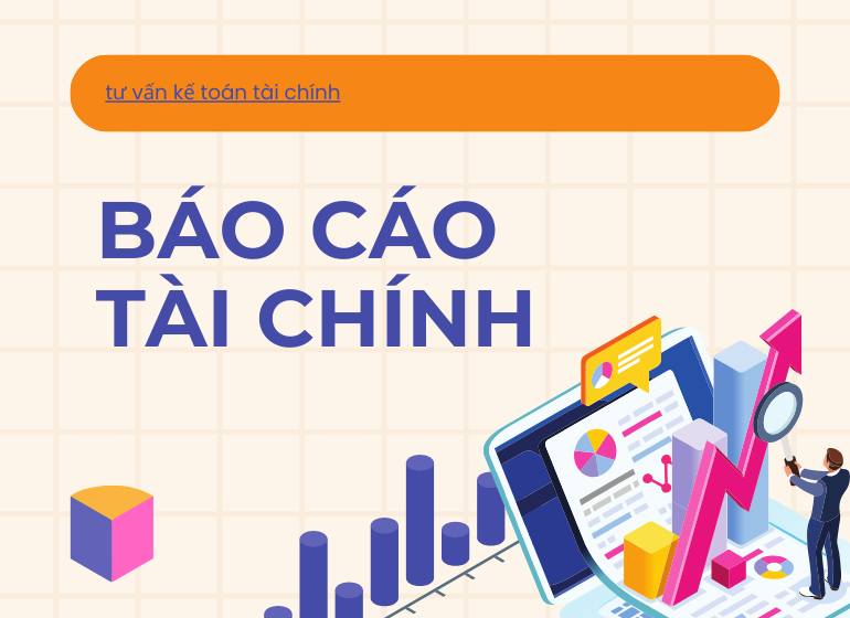 Báo cáo tài chính – tư vấn kế toán tài chính